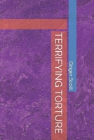 Terrifying Torture B0CCCHSH99 Book Cover