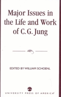 Major Issues in the Life and Work of C.G. Jung 0761804706 Book Cover