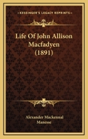 Life Of John Allison Macfadyen 1120315816 Book Cover