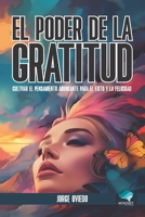 El poder de la gratitud: Cultivar el pensamiento abundante para el éxito y la felicidad B0C9SDHGH5 Book Cover