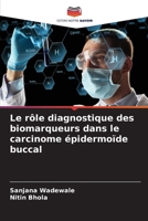 Le rôle diagnostique des biomarqueurs dans le carcinome épidermoïde buccal 6207297725 Book Cover