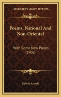 Poems, National And Non-Oriental: With Some New Pieces 1167010159 Book Cover