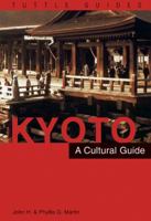 Kyoto: A Cultural Guide to Japan's Ancient Imperial City 0804819556 Book Cover