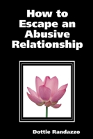 How to Escape an Abusive Relationship 0615184243 Book Cover