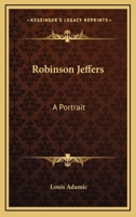 Robinson Jeffers,: A portrait 1432590243 Book Cover