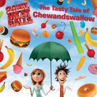The Tasty Tale of Chewandswallow (Cloudy With a Chance of Meatballs Movie) 1416964967 Book Cover