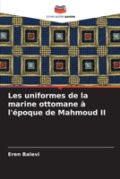 Les uniformes de la marine ottomane à l'époque de Mahmoud II (French Edition) 6207691075 Book Cover