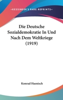 Die Deutsche Sozialdemokratie In Und Nach Dem Weltkriege (1919) 1168387485 Book Cover