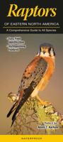 Raptors of Eastern North America: A Comprehensive Guide to All Species 1936913372 Book Cover