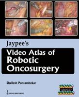 Jaypee's Video Atlas of Robotic Oncosurgery 9350258749 Book Cover