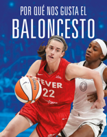 Por qué nos gusta el baloncesto (Spanish Edition) 1644669897 Book Cover