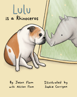 Lulu is a Rhinoceros 0692070982 Book Cover