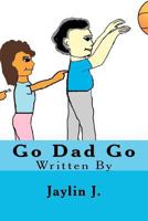 Go Dad Go 1468066641 Book Cover