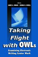 Taking Flight with OWLs: Examining Electronic Writing Center Work 080583172X Book Cover