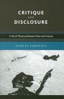 Critique and Disclosure: Critical Theory between Past and Future (A Bradford Book) 0262516535 Book Cover