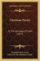 Christian Purity: Or The Heritage Of Faith 1164604503 Book Cover