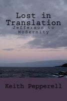 Lost in Translation: Jefferson to Modernity 1539833453 Book Cover