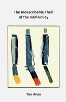 The Indescribable Thrill of The Half-Volley 1739721365 Book Cover