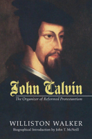 John Calvin: The Organiser of Reformed Protestantism, 1509-1564 0404068073 Book Cover