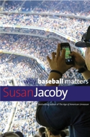 Why Baseball Matters 0300244401 Book Cover