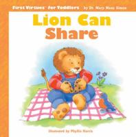 Lion Can Share (First Virtues for Toddlers) 0784715769 Book Cover