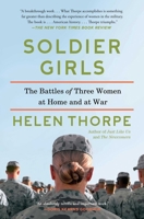 Soldier Girls: The Battles of Three Women at Home and at War 1451668104 Book Cover