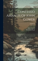 Confessio Amantis Of John Gower; Volume 2 1022301918 Book Cover