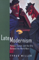 Late Modernism: Politics, Fiction, and the Arts between the World Wars 0520216482 Book Cover