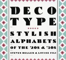 Deco Type: Stylish Alphabets from the '20s and '30s (Art Deco Design) 0811811352 Book Cover