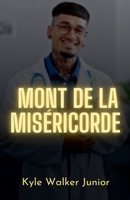 Mont de la Miséricorde (French Edition) B0DSGDGTZG Book Cover