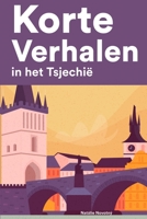 Korte Verhalen in het Tsjechië: Korte verhalen in Tsjechië voor beginners en gevorderden B0BBJYKQ78 Book Cover