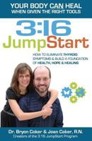 3: 16 Jumpstart: How to Eliminate Thyroid Symptoms & Build a Foundation of Health, Hope and Healing 1541173465 Book Cover