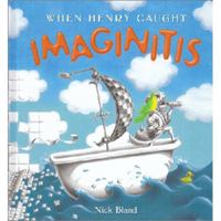 When Henry Caught Imaginitis 1741690307 Book Cover
