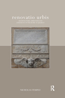 Renovatio Urbis: Architecture, Urbanism and Ceremony in the Rome of Julius II 0367617668 Book Cover