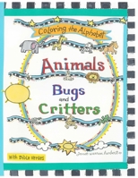 Animals Bugs and Critters: Coloring The Alphabet with Bible verses B08BWFK9BD Book Cover