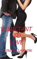 Reluctant to Love 153280508X Book Cover