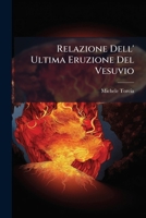 Relazione Dell' Ultima Eruzione Del Vesuvio: Accaduta Nel Mese Di Agosto Di Questo Anno 1779 1148240322 Book Cover