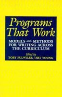 Programs That Work: Models and Methods for Writing Across the Curriculum 0867092483 Book Cover