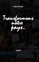 Transformons Notre Pays 1715339622 Book Cover