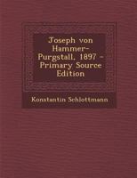 Joseph von Hammer-Purgstall, 1897 1022299751 Book Cover