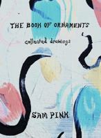 The Book of Ornaments: Collected Drawings 0996624333 Book Cover