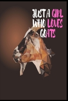 Just A Girl Who Loves Goats: Lined Notebook Journal: ( 6 x 9 - 120 Pages ) Goats Lovers Gift For Girls, Funny Goat Notebook, Gift for Goat Lovers -Brown 3 Edition- 1660785154 Book Cover