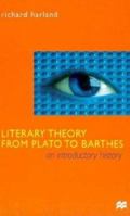 Literary Theory From Plato To Barthes: An Introductory History 0312224818 Book Cover