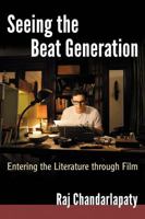 Seeing the Beat Generation: Entering the Literature Through Film 1476675759 Book Cover