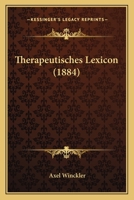 Therapeutisches Lexicon (1884) 1120940621 Book Cover