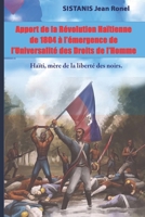Apport de la Révolution Haïtienne de 1804 à l’émergence de l’Universalité des Droits de l’Homme: Haïti, mère de la liberté des noirs (French Edition) B0GXFCGJ63 Book Cover