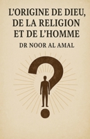 L'Origine de Dieu de la Religion Et de l'Homme (French Edition) B0GG3GHBKZ Book Cover