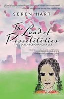 The Land of Possibilities: The Search for Grandma Lily 1621375374 Book Cover
