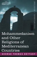 Mohammedanism And Other Religions of Mediterranean Countries 1602066655 Book Cover