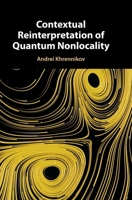 Contextual Reinterpretation of Quantum Non-Locality 1009313479 Book Cover